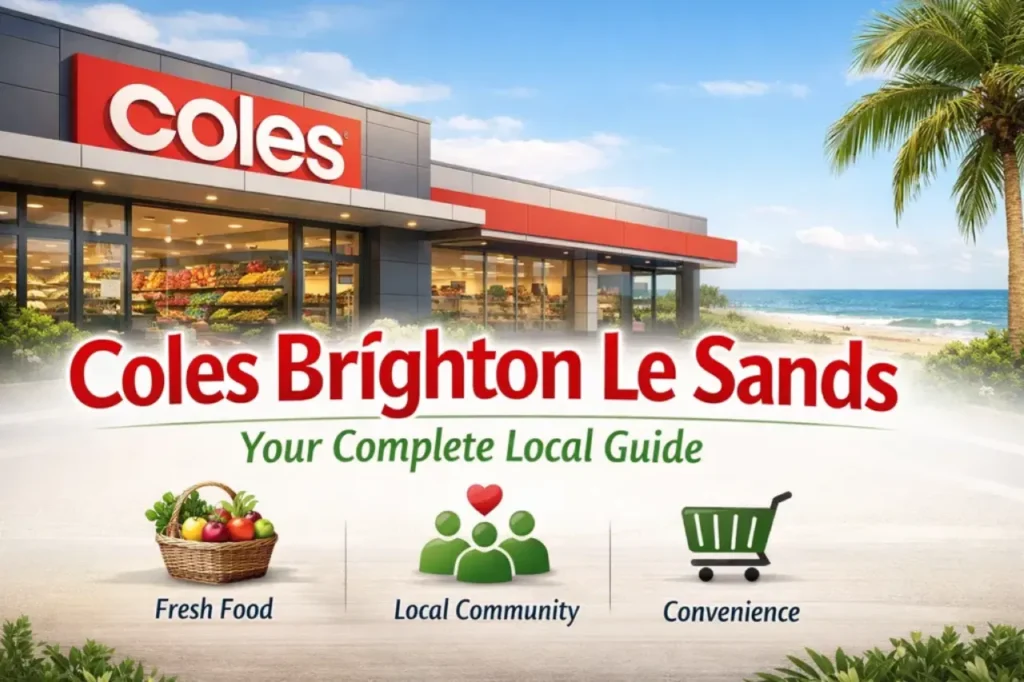 Coles Brighton Le Sands: Your Complete Local Guide
